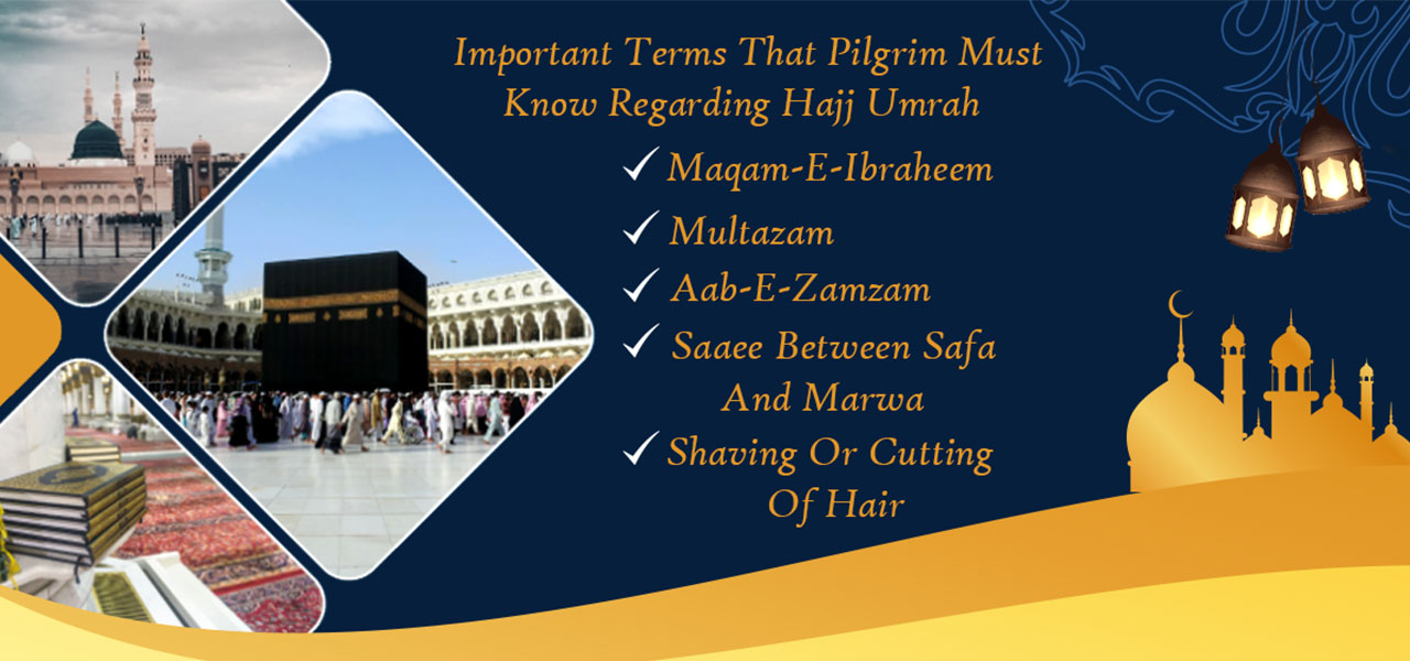 Important Terms That Pilgrim Must Know Regarding Hajj Umrah
